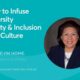 How to Infuse Diversity, Equity & Inclusion Into Culture